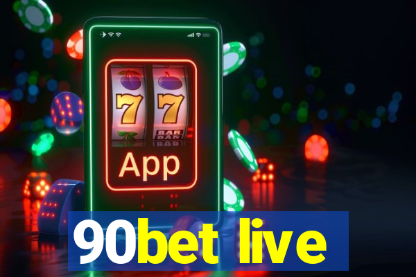 90bet live